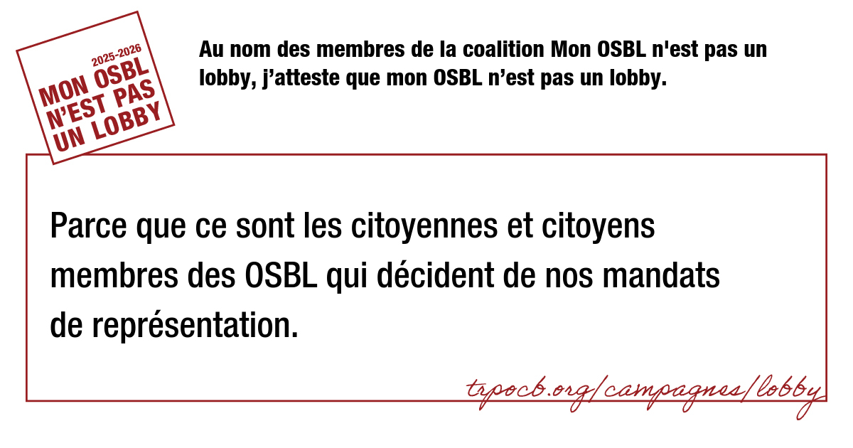 Au nom des membres de la coalition Mon OSBL n’est pas un lobby, j’atteste que mon OSBL n’est pas un lobby.